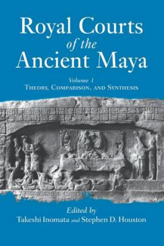 Buch Royal Courts Of The Ancient Maya Takeshi Inomata