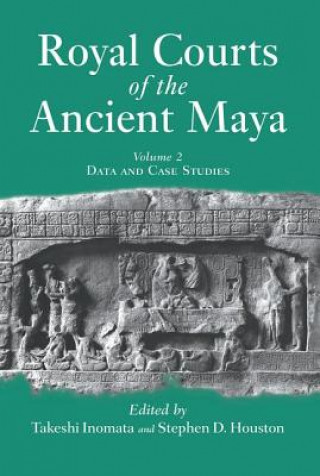 Buch Royal Courts Of The Ancient Maya Takeshi Inomata