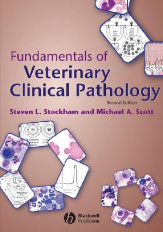 Carte Fundamentals of Veterinary Clinical Pathology 2e Steven L. Stockham