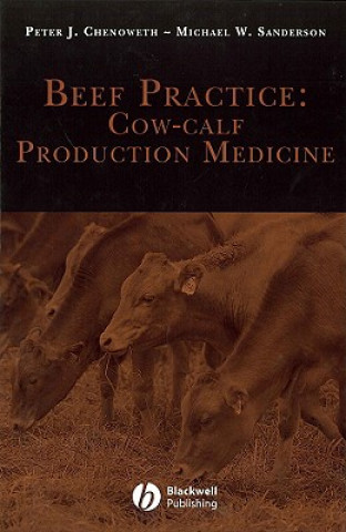 Knjiga Beef Practice: Cow-Calf Production Medicine Peter Chenoweth