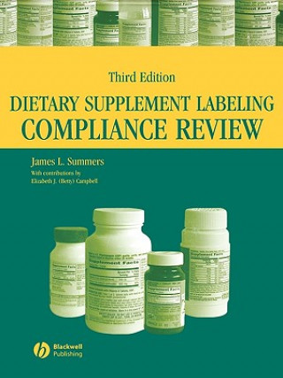 Carte Dietary Supplement Labeling Compliance Review, Thi rd Edition James L. Summers
