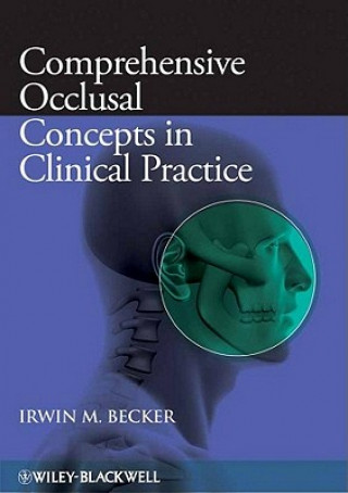 Könyv Comprehensive Occlusal Concepts in Clinical Practice Irwin M. Becker