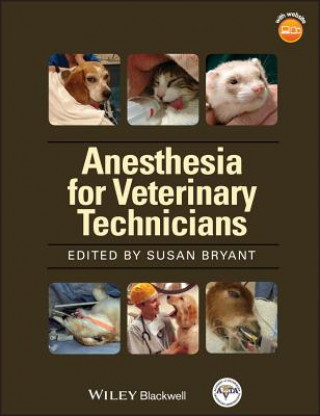 Könyv AVTA's Anesthesia Manual for Veterinary Technicians Susan Bryant