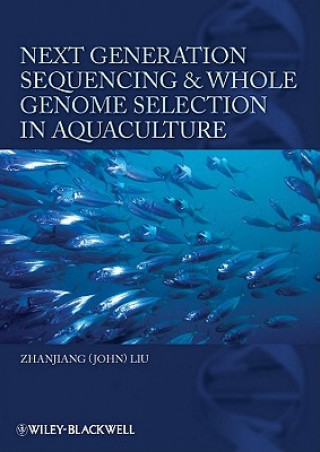 Книга Next Generation Sequencing and Whole Genome Selection in Aquaculture Zhanjiang (John) Liu