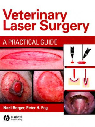 Könyv Veterinary Laser Surgery: A Practical Guide Noel A. Berger