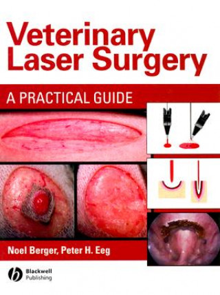 Kniha Veterinary Laser Surgery: A Practical Guide Noel A. Berger