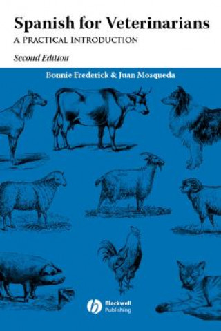 Kniha Spanish for Veterinarians: A Practical Introductio n, 2nd Edition Bonnie Frederick