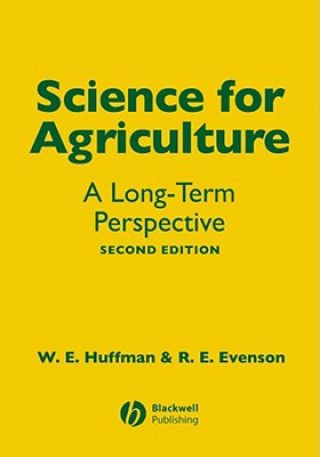 Könyv Science for Agriculture: A Long-Term Perspective, Second Edition Wallace E. Huffman