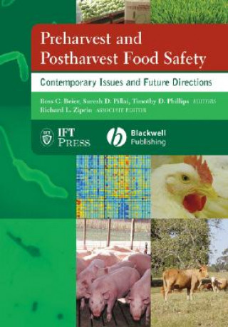 Könyv Preharvest and Postharvest Food Safety: Contempora ry Issues and Future Directions Ross C Beier