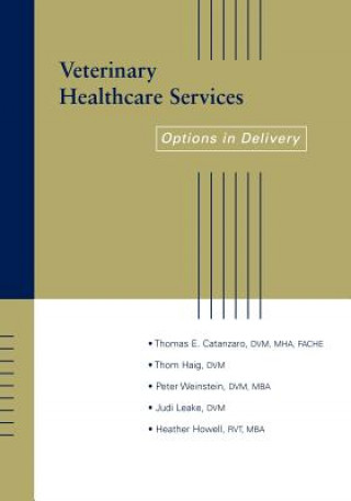 Carte Veterinary Healthcare Services Options in Delivery Thomas E. Catanzaro
