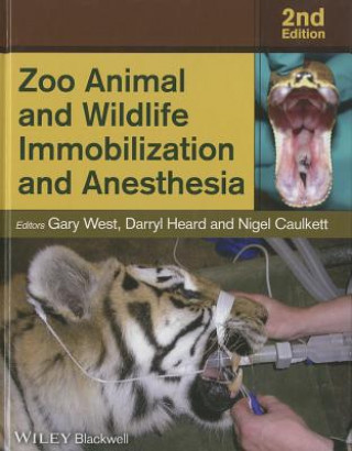 Kniha Zoo Animal and Wildlife Immobilization and Anesthesia Gary West