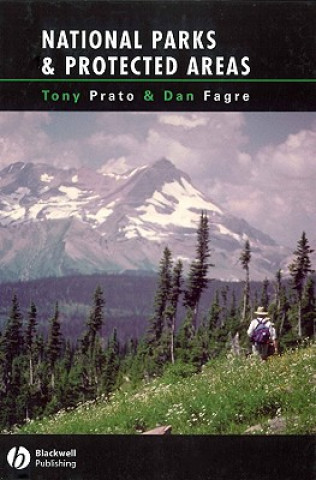 Книга National Parks and Protected Areas: Appoaches for Balancing Social, Economic, and Ecological Values Tony Prato