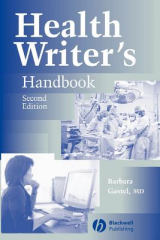Könyv Health Writer's Handbook Second Edition Barbara Gastel