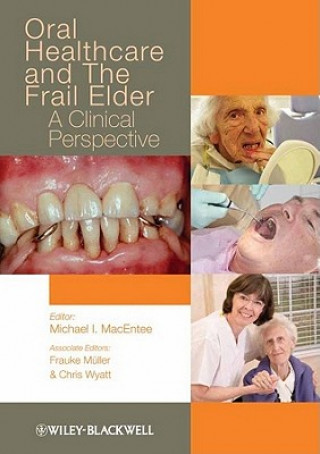 Kniha Oral Healthcare and the Frail Elder - A Clinical Perspective Michael I. MacEntee