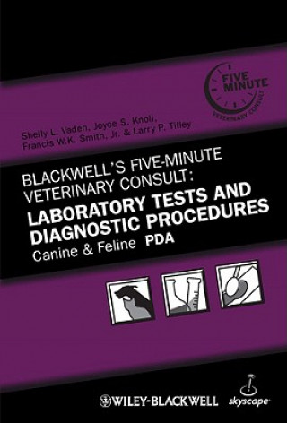Digital Blackwell's Five-Minute Veterinary Consult - Laboratory Tests and Diagnostic Procedures PDA Shelly L. Vaden