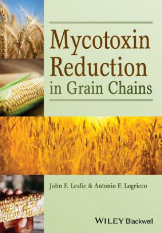 Kniha Mycotoxin Reduction in Grain Chains John F. Leslie