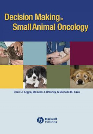 Livre Decision Making in Small Animal Oncology David Argyle