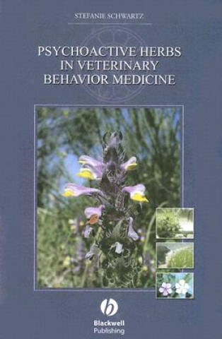 Könyv Psychoactive Herbs in Veterinary Behavior Medicine Stefanie Schwartz