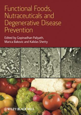 Книга Functional Foods, Nutraceuticals and Degenerative Disease Prevention Gopinadhan Paliyath