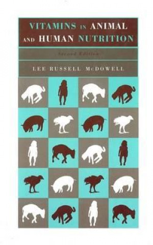 Carte Vitamins in Animal and Human Nutrition Second Edition Lee Russell McDowell