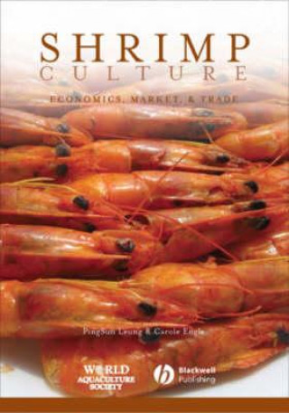 Knjiga Shrimp Culture: Econmoics, Market, and Trade Pingsun Leung