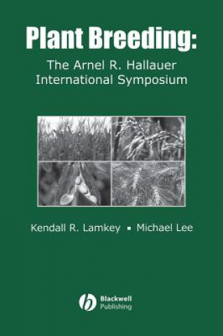 Carte Plant Breeding: The Arnel R. Hallauer Internationa l Symposium Kendall R. Lamkey