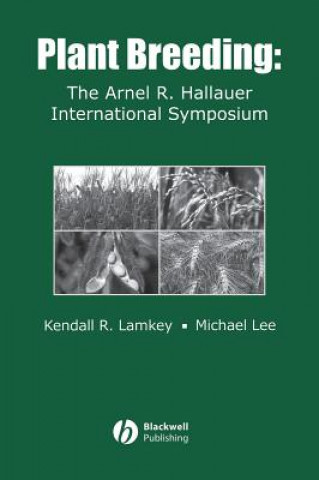 Kniha Plant Breeding: The Arnel R. Hallauer Internationa l Symposium Kendall R. Lamkey