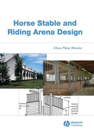 Könyv Horse Stable and Riding Arena Design Eileen Fabian Wheeler