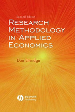 Carte Research Methodology in Applied Economics 2e - Organizing, Planning and Conducting Economic Research Don Ethridge