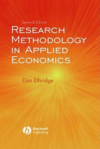 Knjiga Research Methodology in Applied Economics 2e - Organizing, Planning and Conducting Economic Research Don Ethridge