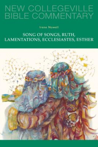 Könyv Song of Songs, Ruth, Lamentations, Ecclesiastes, Esther Irene Nowell