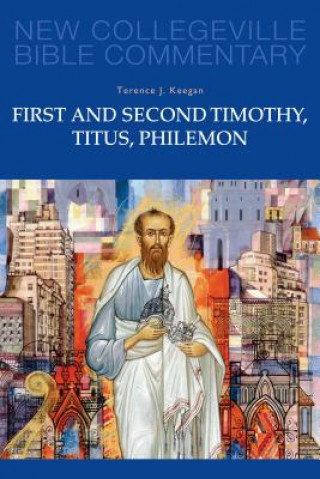 Kniha First and Second Timothy, Titus, Philemon Terence J Keegan