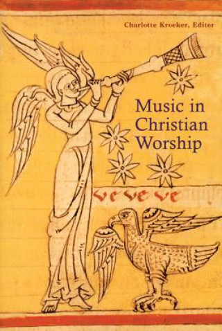 Книга Music In Christian Worship Charlotte Y. Kroeker