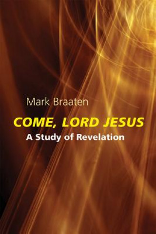Carte Come, Lord Jesus Mark Braaten