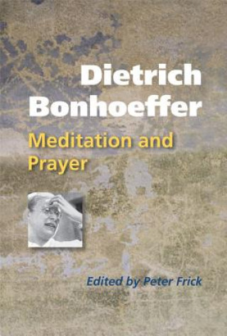 Könyv Dietrich Bonhoeffer Peter Frick