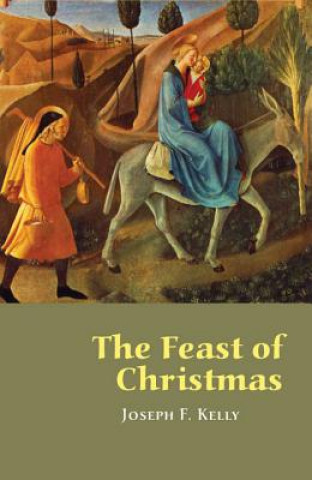 Kniha Feast of Christmas Joseph F. Kelly