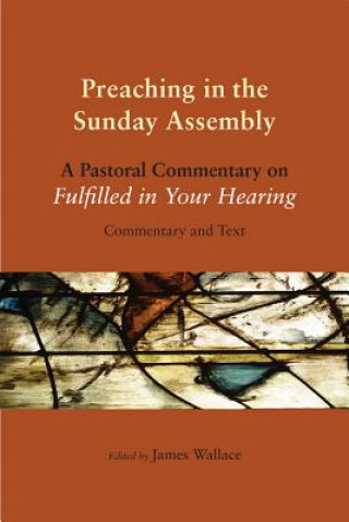 Kniha Preaching in the Sunday Assembly James A. Wallace