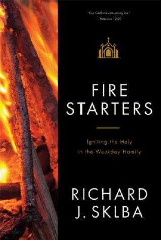 Книга Fire Starters Richard J. Sklba