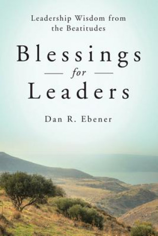 Βιβλίο Blessings for Leaders Dan R. Ebener