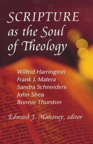 Carte Scripture as the Soul of Theology Edward J. Mahoney