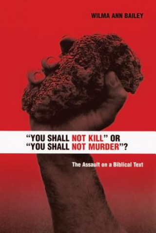 Buch "You Shall Not Kill" or "You Shall Not Murder"?" Wilma Ann Bailey