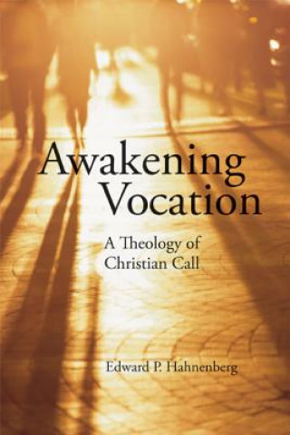 Könyv Awakening Vocation Edward P. Hahnenberg