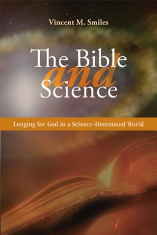 Kniha Bible and Science Vincent M. Smiles