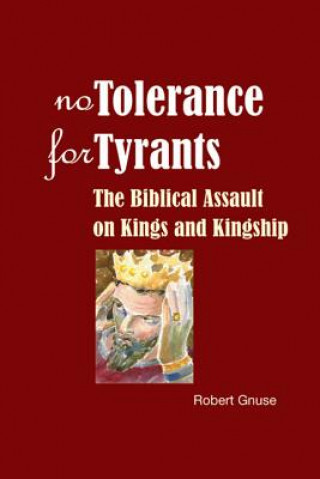 Carte No Tolerance for Tyrants Robert Gnuse