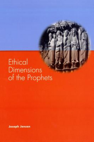 Книга Ethical Dimensions of the Prophets Joseph Jensen