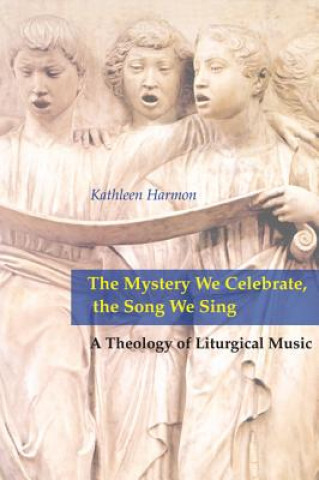 Kniha Mystery We Celebrate, the Song We Sing Kathleen Harmon