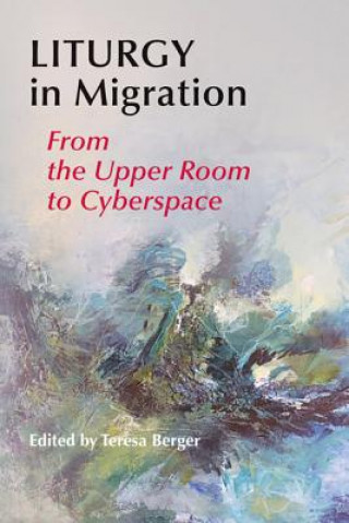 Livre Liturgy In Migration Teresa Berger