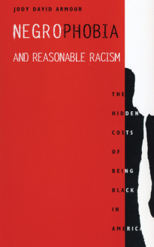 Książka Negrophobia and Reasonable Racism Jody David Armour