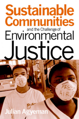 Libro Sustainable Communities and the Challenge of Environmental Justice Julian Agyeman