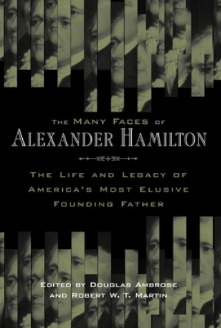 Knjiga Many Faces of Alexander Hamilton 